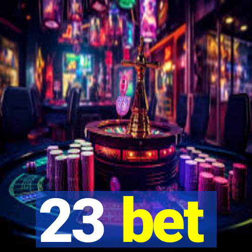 23 bet